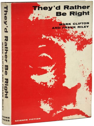 Item #26477 THEY'D RATHER BE RIGHT. Mark Clifton, Frank Riley