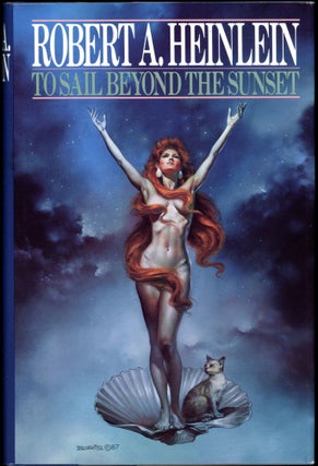 Item #26480 TO SAIL BEYOND SUNSET: THE LIFE AND LOVES OF MAUREEN JOHNSON. Robert A. Heinlein