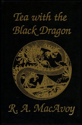 Item #26488 TEA WITH THE BLACK DRAGON. MacAvoy, A