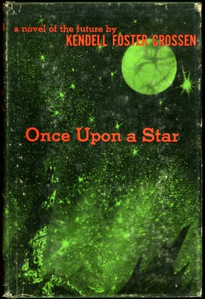 Item #26535 ONCE UPON A STAR: A NOVEL OF THE FUTURE. Kendell Foster Crossen
