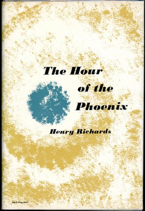 Item #26551 THE HOUR OF THE PHOENIX. Henry Richards, Morrissey
