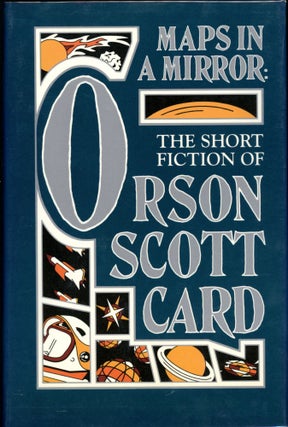 Item #26555 MAPS IN A MIRROR: THE SHORT FICTION OF ORSON SCOTT CARD. Orson Scott Card