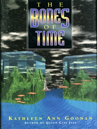 Item #26560 THE BONES OF TIME. Kathleen Ann Goonan