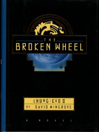 Item #26585 CHUNG KUO: BOOK 2: THE BROKEN WHEEL. David Wingrove