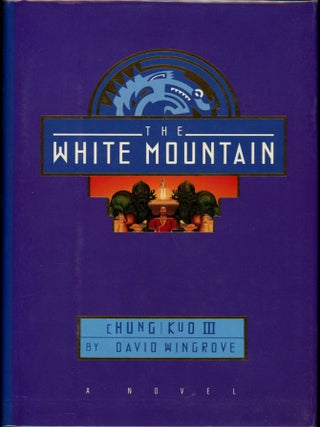Item #26586 CHUNG KUO: BOOK 3: THE WHITE MOUNTAIN. David Wingrove