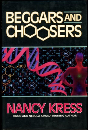 Item #26590 BEGGARS AND CHOOSERS. Nancy Kress
