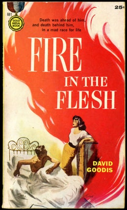 Item #26644 FIRE IN THE FLESH. David Goodis