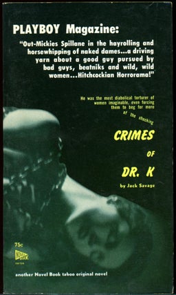 Item #26659 CRIMES OF DR. K. Jack Savage, pseudonym