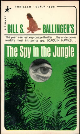 Item #26728 THE SPY IN THE JUNGLE. Bill S. Ballinger