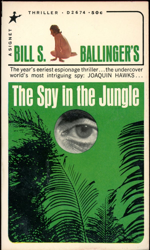 Item #26728 THE SPY IN THE JUNGLE. Bill S. Ballinger.