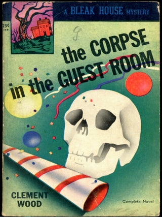 Item #26767 THE CORPSE IN THE GUEST ROOM. Clement Wood