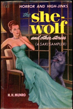 A SAKI SAMPLER or THE SHE-WOLF AND OTHER STORIES (jacket title).