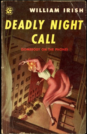 Item #26793 DEADLY NIGHT CALL. Cornell Woolrich, "William Irish."