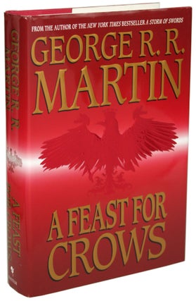 A SONG OF FIRE AND ICE: A GAME OF THRONES, A CLASH OF KINGS, A STORM OF SWORDS and A FEAST FOR CROWS.