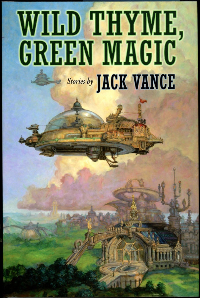 Item #27145 WILD THYME, GREEN MAGIC: STORIES BY JACK VANCE. Edited by Terry Dowling and Jonathan Strahan. John Holbrook Vance, "Jack Vance."