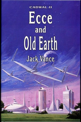 Item #27199 ECCE AND OLD EARTH: CADWAL II. John Holbrook Vance, "Jack Vance."
