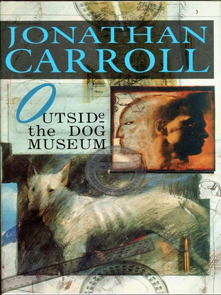 Item #2726 OUTSIDE THE DOG MUSEUM. Jonathan Carroll