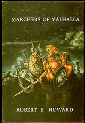 Item #27284 MARCHERS OF VALHALLA. Robert E. Howard
