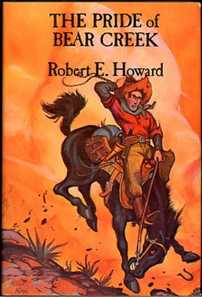 Item #27286 THE PRIDE OF BEAR CREEK. Robert E. Howard