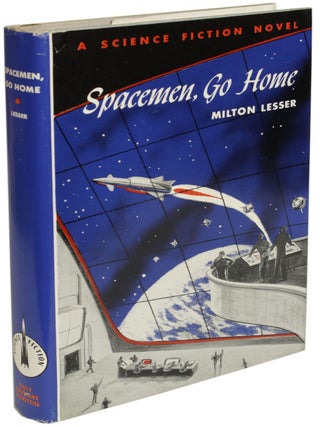 Item #27543 SPACEMEN, GO HOME. Milton Lesser, Stephen Marlowe