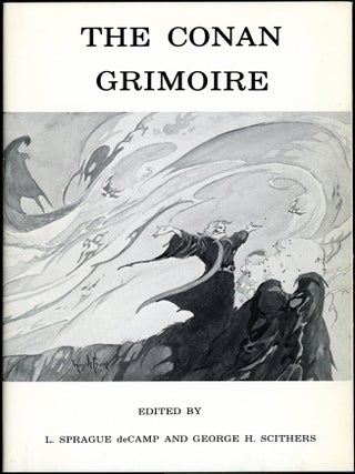 Item #27546 THE CONAN GRIMOIRE. Robert E. Howard, L. Sprague De Camp, George H. Scithers