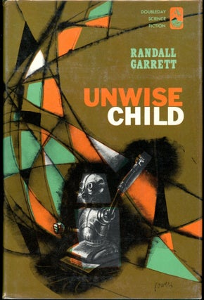 Item #27564 UNWISE CHILD. Randall Garrett