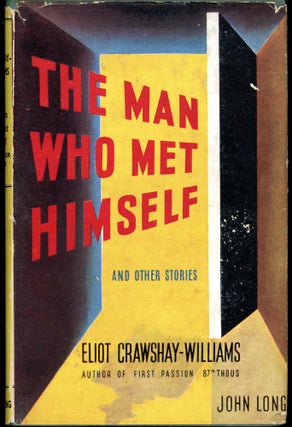 Item #27570 THE MAN WHO MET HIMSELF AND OTHER STORIES. Eliot Crawshay-Williams