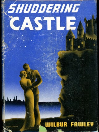 Item #27577 SHUDDERING CASTLE. Wilbur Fawley, Wilbur Finley Fauley