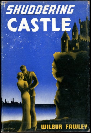 Item #27578 SHUDDERING CASTLE. Wilbur Fawley, Wilbur Finley Fauley