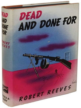 Item #27614 DEAD AND DONE FOR. Robert Reeves