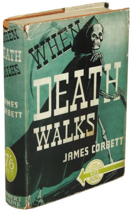 Item #27959 WHEN DEATH WALKS. James Corbett