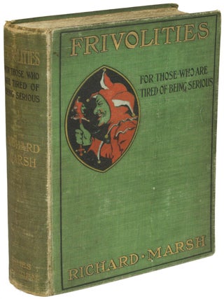 Item #27977 FRIVOLITIES ESPECIALLY ADDRESSED TO THOSE WHO ARE TIRED OF BEING SERIOUS. Richard...