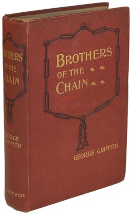 Item #27978 BROTHERS OF THE CHAIN. George Griffith, George Chetwynd Griffith-Jones