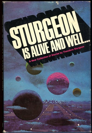 Item #28015 STURGEON IS ALIVE AND WELL. Theodore Sturgeon