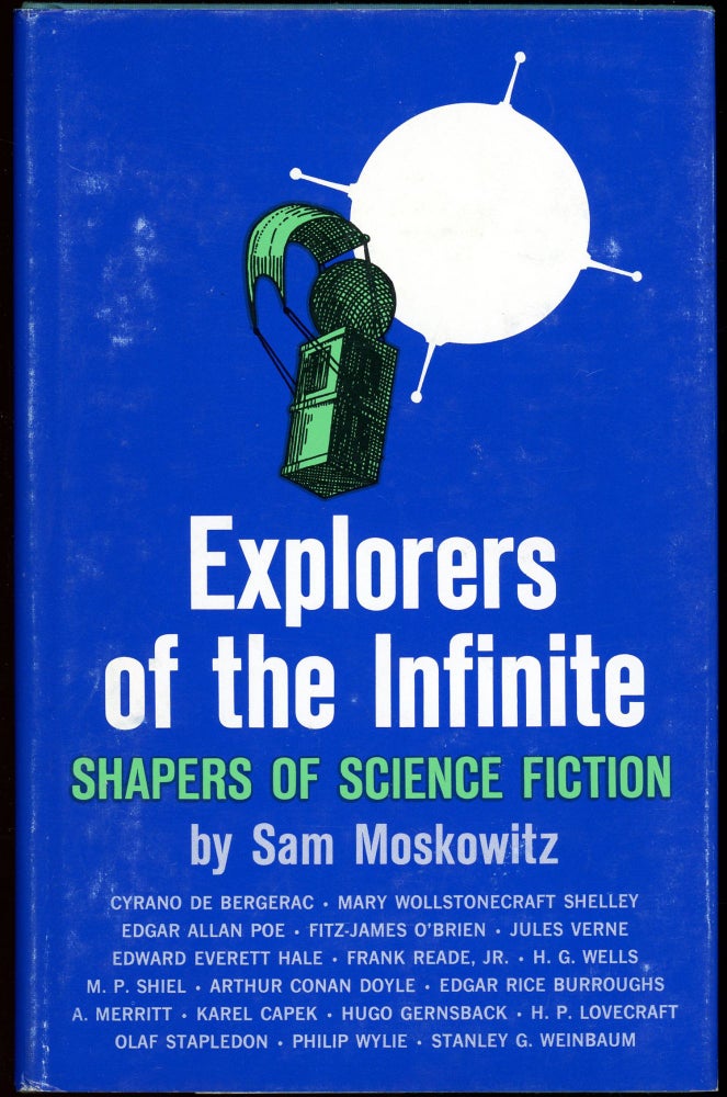 Item #28082 EXPLORERS OF THE INFINITE: SHAPERS OF SCIENCE FICTION. Sam Moskowitz.