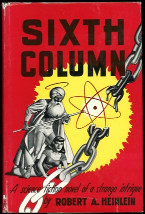 Item #28095 SIXTH COLUMN: A SCIENCE FICTION NOVEL OF A STRANGE INTRIGUE. Robert A. Heinlein