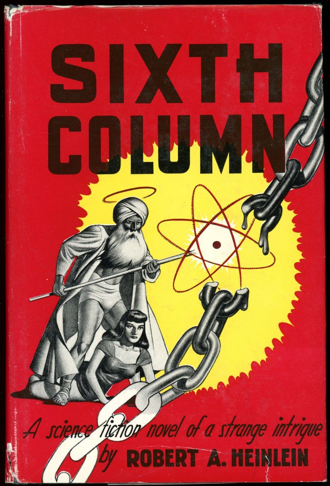 Item #28095 SIXTH COLUMN: A SCIENCE FICTION NOVEL OF A STRANGE INTRIGUE. Robert A. Heinlein.