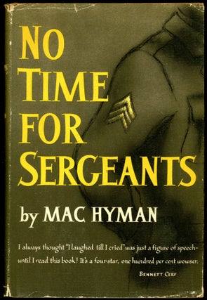 Item #28115 NO TIME FOR SERGEANTS. Mac Hyman