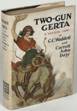 Item #28119 TWO-GUN GERTA. C. C. Waddell, Carroll John Daly