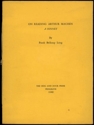 Item #28122 ON READING ARTHUR MACHEN: A SONNET. Frank Belknap Long