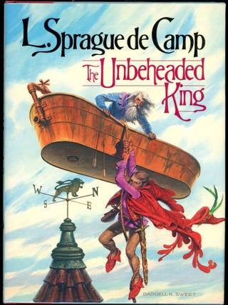 Item #28125 THE UNBEHEADED KING. L. Sprague De Camp