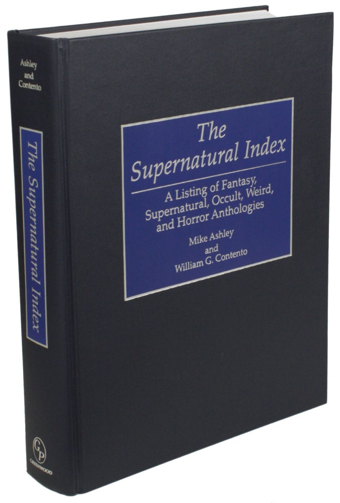 Item #28161 THE SUPERNATURAL INDEX: A LISTING OF FANTASY, SUPERNATURAL, OCCULT, WEIRD AND HORROR ANTHOLOGIES. Mike Ashley, William Contento.