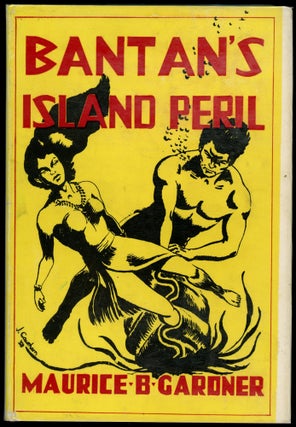 Item #2827 BANTAN'S ISLAND PERIL. Maurice B. Gardner