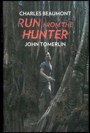 Item #28295 RUN FROM THE HUNTER. Charles Beaumont, John Tomerlin