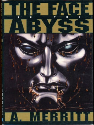 Item #28335 THE FACE IN THE ABYSS. Merritt