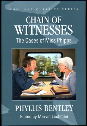 Item #28344 CHAIN OF WITNESSES: THE CASES OF MISS PHIPPS...edited by Marvin Lachman. Phyllis Bentley