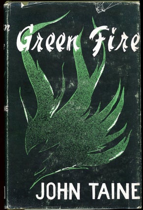Item #28350 GREEN FIRE. John Taine, Eric Temple Bell