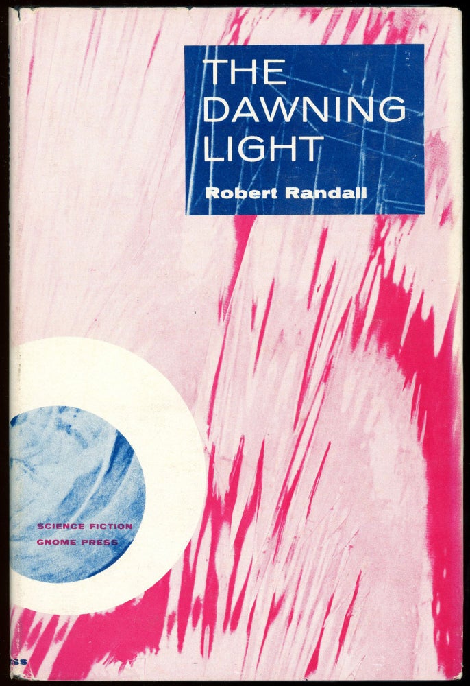 Item #28351 THE DAWNING LIGHT [by] Robert Randall [pseudonym]. Robert Silverberg, Randall Garrett, "Robert Randall."