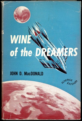 Item #28352 WINE OF THE DREAMERS. John D. MacDonald