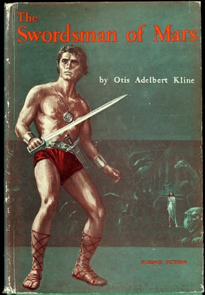 Item #28360 THE SWORDSMAN OF MARS. Otis Adelbert Kline